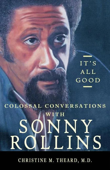 It's All Good, Colossal Conversations with Sonny Rollins - Paperback