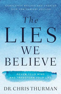 The Lies We Believe: Renew Your Mind and Transform Your Life - Paperback
