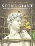 Stone Giant: Michelangelo's David and How He Came to Be - Hardcover