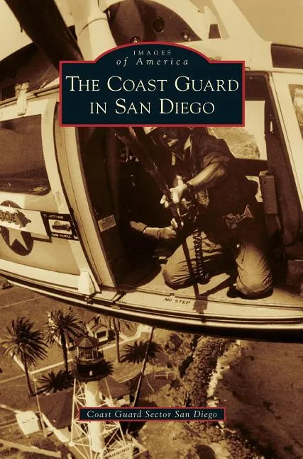 Coast Guard in San Diego - Hardcover