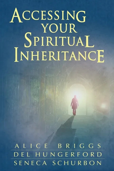 Accessing Your Spiritual Inheritance - Paperback