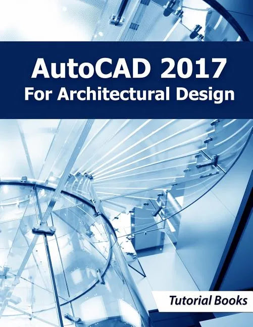 AutoCAD 2017 For Architectural Design - Paperback