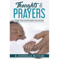 Thoughts and Prayers for the Postpartum Mom - Paperback