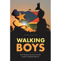 Walking Boys: The Perilous Road to South Sudan Independence - Paperback