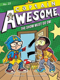Captain Awesome, the Show Must Go On! - Paperback