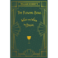 William Schmidt's The Flowing Bowl - When and What to Drink: A Reprint of the 1892 Edition - Paperback