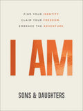 I Am: Find Your Identity. Claim Your Freedom. Embrace the Adventure. - Paperback