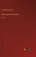 Historia general de España: Tomo 6 - Hardcover