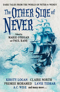 The Other Side of Never: Dark Tales from the World of Peter & Wendy - Paperback