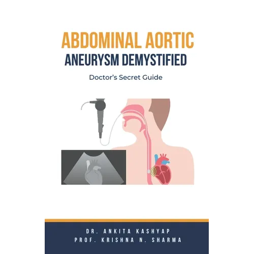 Abdominal Aortic Aneurysm Demystified: Doctor's Secret Guide - Paperback