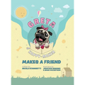 Greta The Happy-Maker Makes A Friend: A Pug's Lesson in Self-Esteem - Hardcover