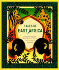 Tales of East Africa: (African Folklore Book for Teens and Adults, Illustrated Stories and Literature from Africa) - Hardcover