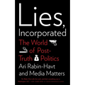 Lies, Incorporated: The World of Post-Truth Politics - Paperback