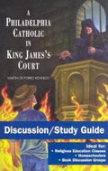 A Philadelphia Catholic in King James's Court - Discussion/Study Guide: Study Guide - Paperback