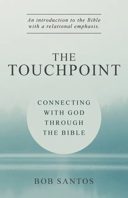 The TouchPoint: Connecting with God through the Bible - Paperback