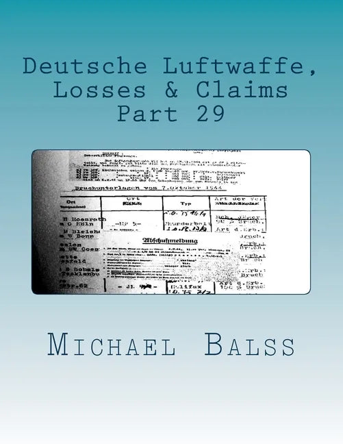 Deutsche Luftwaffe, Losses & Claims: Part 29 February 1944 - Paperback
