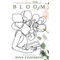 Bloom: A Collection of Self Love Poems: A Collection of Self Love Poems - Hardcover
