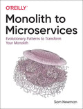 Monolith to Microservices: Evolutionary Patterns to Transform Your Monolith - Paperback