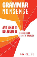 Grammar Nonsense and What To Do about It - Paperback