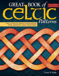 Great Book of Celtic Patterns, Second Edition, Revised and Expanded: The Ultimate Design Sourcebook for Artists and Crafters - Paperback