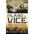 Island of Vice: Theodore Roosevelt's Quest to Clean Up Sin-Loving New York - Paperback