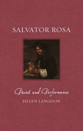 Salvator Rosa: Paint and Performance - Hardcover