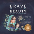 Brave with Beauty: A Story of Afghanistan - Paperback