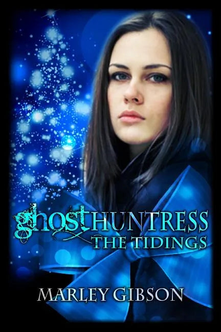 Ghost Huntress: The Tidings - Paperback