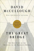 The Great Bridge: The Epic Story of the Building of the Brooklyn Bridge - Hardcover