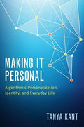 Making It Personal: Algorithmic Personalization, Identity, and Everyday Life - Paperback