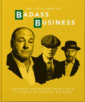 Little Book of Badass Business: Business Inspiration from Film & TVs Most Successful Badasses - Hardcover