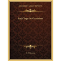 Raja Yoga Or Occultism - Hardcover