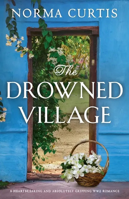 The Drowned Village: A heartbreaking and absolutely gripping WW2 romance - Paperback
