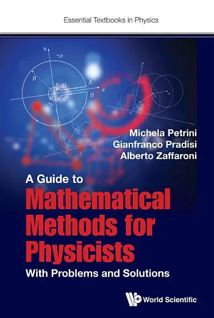 Guide to Mathematical Methods for Physicists, A: With Problems and Solutions - Paperback