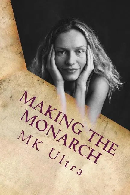 Making the Monarch: The Early Years - Paperback