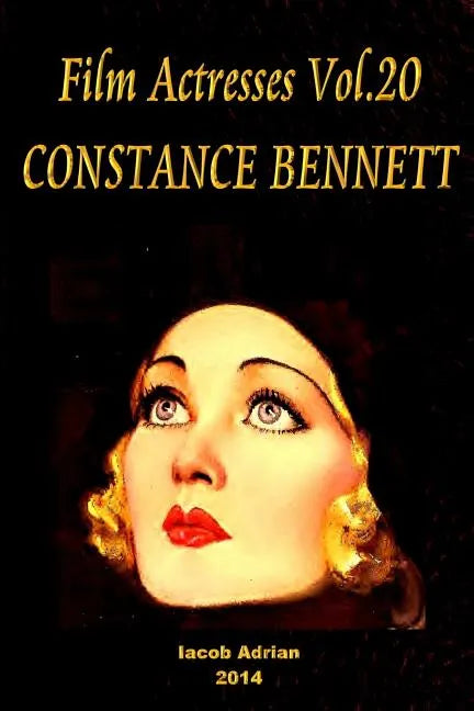 Film Actresses Vol.20 CONSTANCE BENNETT: Part 1 - Paperback