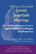 Making a Successful Jewish Interfaith Marriage: The Jewish Outreach Institute Guide to Opportunities, Challenges and Resources - Paperback