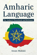 Amharic Language: The Amharic Phrasebook and Dictionary - Paperback
