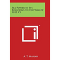 Sea Power in Its Relations to the War of 1812 V1 - Paperback