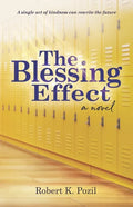 The Blessing Effect: A Single Act of Kindness Can Rewrite the Future - Paperback