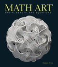 Math Art: Truth, Beauty, and Equations - Hardcover