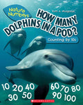 How Many Dolphins in a Pod?: Counting by 10's (Nature Numbers) - Paperback