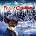 Finding Christmas: A Mouse in Search of Christmas - Paperback