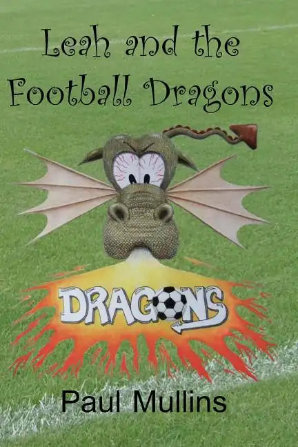 Leah and the Football Dragons - Paperback