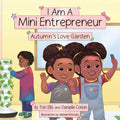 I Am A Mini Entrepreneur: Autumn's Love Garden - Paperback