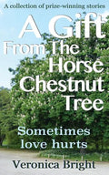 A Gift From The Horse Chestnut Tree: Sometimes love hurts - Paperback