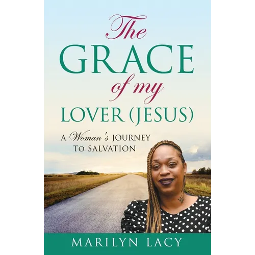 The Grace Of My Lover (Jesus) A Woman's Journey To Salvation - Paperback