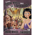 Seriously, Snow White Was So Forgetful!: The Story of Snow White as Told by the Dwarves - Hardcover