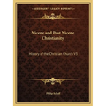 Nicene and Post Nicene Christianity: History of the Christian Church V3 - Paperback
