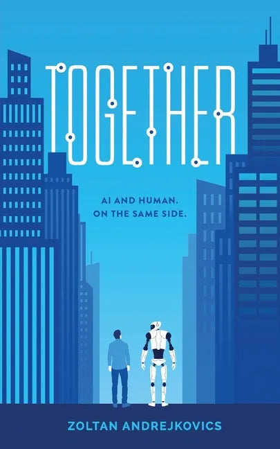 Together: AI and Human. On The Same Side. - Paperback